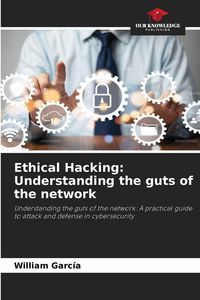 Produktbild: Ethical Hacking: Understanding the guts of the network