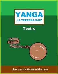 Produktbild: Yanga. La tercera ra&iacute;z.
