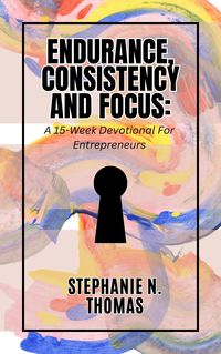 Produktbild: Endurance, Consistency and Focus: A 15-Week Devotional for Entrepreneurs