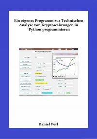 Produktbild: Ein eigenes Programm zur Technischen Analyse von Kryptow&auml;hrungen in Python programmieren
