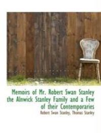 Produktbild: Memoirs of Mr. Robert Swan Stanley the Alnwick Stanley Family and a Few of Their Contemporaries