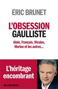 Produktbild: L'obsession gaulliste : Alain, Fran&ccedil;ois, Nicolas, Marine et les autres