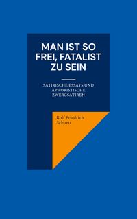 Produktbild: Man ist so frei, Fatalist zu sein