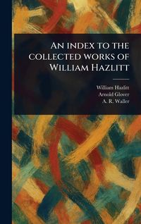 Produktbild: An Index to the Collected Works of William Hazlitt