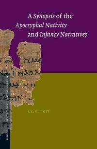 Produktbild: A Synopsis of the Apocryphal Nativity and Infancy Narratives