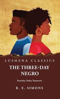 Produktbild: The Three Day Negro Yesterday, Today, Tomorrow