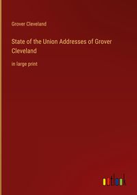 Produktbild: State of the Union Addresses of Grover Cleveland