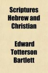 Produktbild: Scriptures Hebrew and Christian (Volume 2); Arranged and Edited for Young Readers as an Introduction to the Study of the Bible