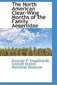 Produktbild: The North American Clear-Wing Months of the Family Aegeriidae