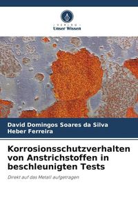 Produktbild: Korrosionsschutzverhalten von Anstrichstoffen in beschleunigten Tests