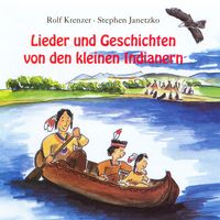 Bild vom Artikel Lieder und Geschichten von den kleinen Indianern vom Autor Stephen Janetzko