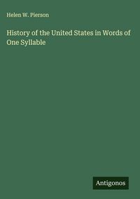 Produktbild: History of the United States in Words of One Syllable
