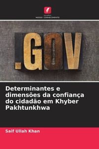 Produktbild: Determinantes e dimens&otilde;es da confian&ccedil;a do cidad&atilde;o em Khyber Pakhtunkhwa