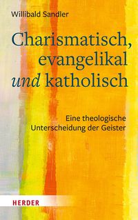 Produktbild: Charismatisch, evangelikal und katholisch