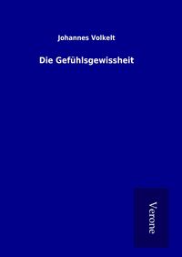 Produktbild: Die Gef&uuml;hlsgewissheit