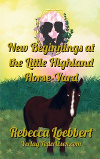 Produktbild: New Beginnings at the Little Highland Horse-Yard