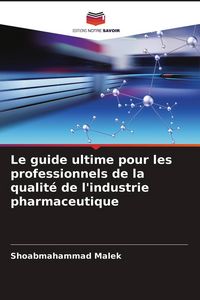 Produktbild: Le guide ultime pour les professionnels de la qualit&eacute; de l'industrie pharmaceutique