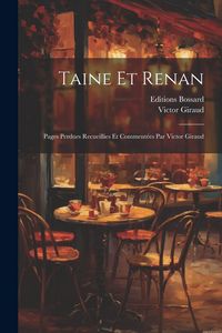 Produktbild: Taine Et Renan; Pages Perdues Recueillies Et Comment&eacute;es Par Victor Giraud