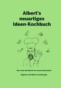 Produktbild: Albert's neuartiges Ideen Kochbuch