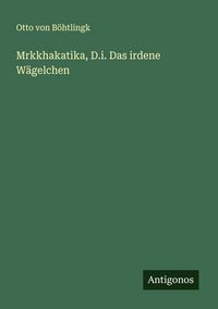 Produktbild: Mrkkhakatika, D.i. Das irdene W&auml;gelchen