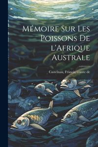 Produktbild: M&eacute;moire sur les poissons de l'Afrique australe