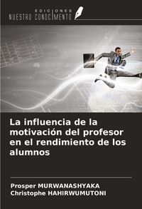 Produktbild: La influencia de la motivaci&oacute;n del profesor en el rendimiento de los alumnos