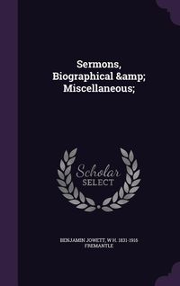 Produktbild: Sermons, Biographical & Miscellaneous;