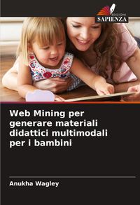 Produktbild: Web Mining per generare materiali didattici multimodali per i bambini