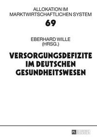Produktbild: Versorgungsdefizite im deutschen Gesundheitswesen