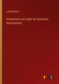 Produktbild: Stundenrufe und Lieder der deutschen Nachtw&auml;chter