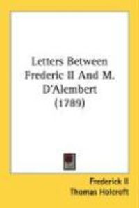 Produktbild: Letters Between Frederic II and M. D'Alembert (1789)