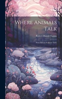 Produktbild: Where Animals Talk: West African Folklore Tales
