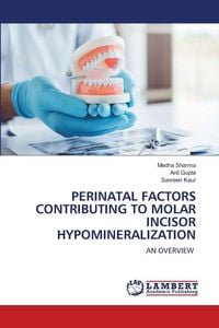 Produktbild: Perinatal Factors Contributing To Molar Incisor Hypomineralization