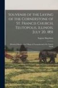 Produktbild: Souvenir of the Laying of the Cornerstone of St. Francis Church, Teutopolis, Illinois, July 20, 1851