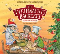 Produktbild: Die Weihnachtsb&auml;ckerei - Das Musical-H&ouml;rspiel mit den Liedern von Rolf Zuckowski