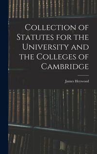 Produktbild: Collection of Statutes for the University and the Colleges of Cambridge
