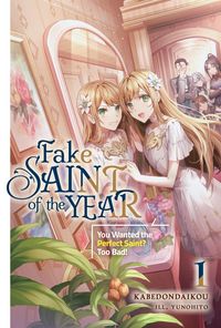 Produktbild: Fake Saint of the Year: You Wanted the Perfect Saint? Too Bad! Volume 1
