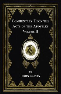 Produktbild: Commentary Upon the Acts of the Apostles, Volume Two
