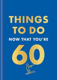 Produktbild: Things to Do Now That You're 60