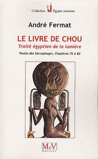 Produktbild: Le livre de Chou : trait&eacute; &eacute;gyptien de la lumi&egrave;re