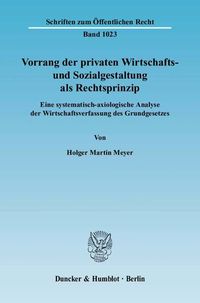 Produktbild: Vorrang der privaten Wirtschafts- und Sozialgestaltung als Rechtsprinzip.