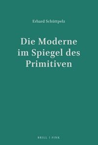Produktbild: Die Moderne im Spiegel des Primitiven