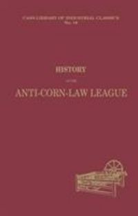 Produktbild: Prentice, A: History of the Anti-corn Law League