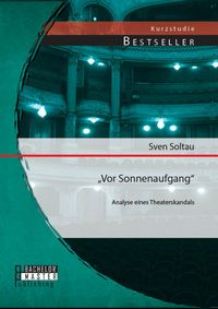 Produktbild: "Vor Sonnenaufgang": Analyse eines Theaterskandals