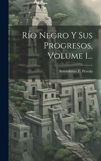 Produktbild: R&iacute;o Negro Y Sus Progresos, Volume 1...