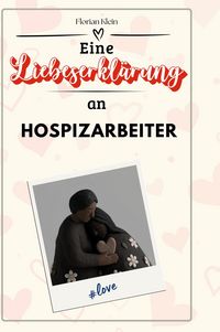 Produktbild: Eine Liebeserkl&auml;rung an Hospizarbeiter