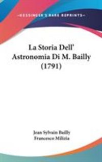 Produktbild: La Storia Dell' Astronomia Di M. Bailly (1791)