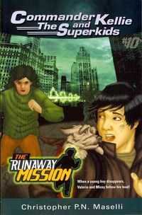 Produktbild: Commander Kellie and the Superkids-The Runaway Mission Novel #10