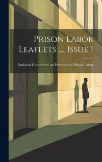 Produktbild: Prison Labor Leaflets ..., Issue 1