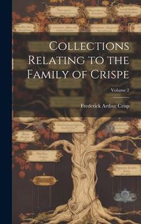 Produktbild: Collections Relating to the Family of Crispe; Volume 2